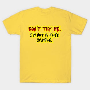 Don't try me T-Shirt